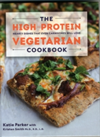 The High-Protein Vegetarian Cookbook Hearty Dishes that Even Carnivores Will Love