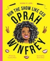 Work It, Girl: Oprah Winfrey Run the show like CEO