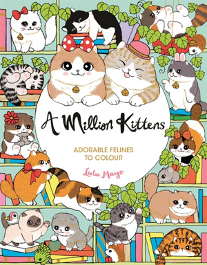 A Million Kittens : Adorable Felines to Colour