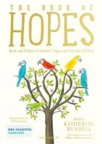 The Book of Hopes : Words and Pictures to Comfort, Inspire and Entertain