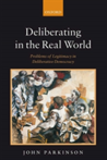 Deliberating in the Real World Problems of Legitimacy in Deliberative Democracy