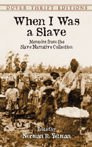 When I Was a Slave Memoirs from the Slave Narrative Collection