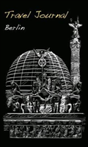Travel Journal: Berlin