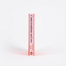 Conversations on Love : with Philippa Perry, Dolly Alderton, Roxane Gay, Stephen Grosz, Esther Perel, and many more