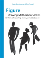 Figure Drawing Methods for Artists Over 130 Methods for Sketching, Drawing, and Artistic Discovery