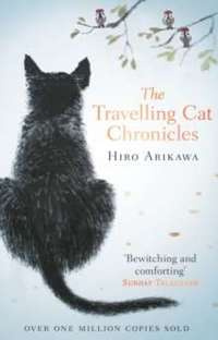 The Travelling Cat Chronicles  by Hiro Arikawa