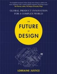The Future of Design : Global Product Innovation for a Complex World