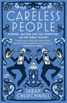 Careless People Murder, Mayhem and the Invention of The Great Gatsby