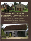 Farm and Rural Building Conversions A Guide to Conservation, Sustainability and Economy