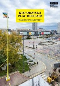 KTO ODZYSKA PLAC DEFILAD?