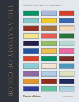 The Anatomy of Colour The Story of Heritage Paints and Pigments