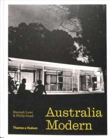 Australia Modern : Architecture, Landscape & Design 1925-1975