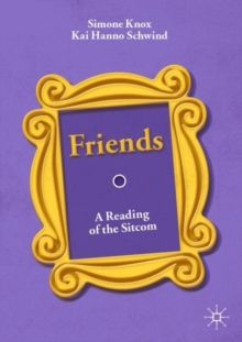 Friends A Reading of the Sitcom