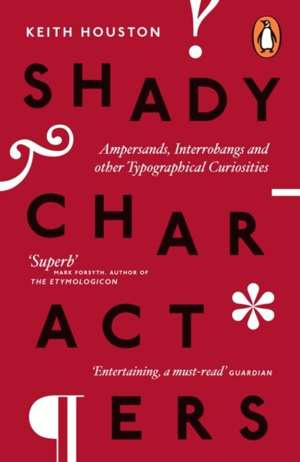 Shady Characters Ampersands, Interrobangs and other Typographical Curiosities