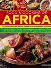 Food & Cooking of Africa The Undiscovered and Vibrant Cuisine of an Extraordinary Continent