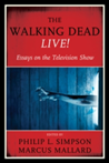 The Walking Dead Live! Essays on the Television Show