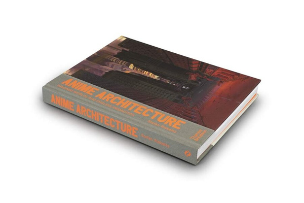 Anime Architecture : Imagined Worlds and Endless Megacities