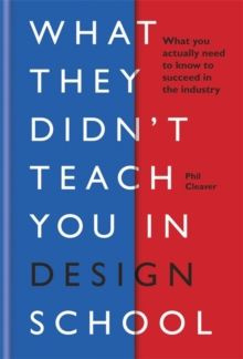 What they didn't teach you in design school