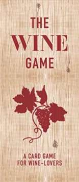 The Wine Gme : A Card Game for Wine Lovers