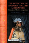 The Invention of Modern Italian Literature Strategies of Creative Imagination