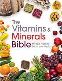 The Vitamins Minerals Bible
