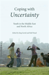 Coping with Uncertainty Youth in the Middle East and North Africa