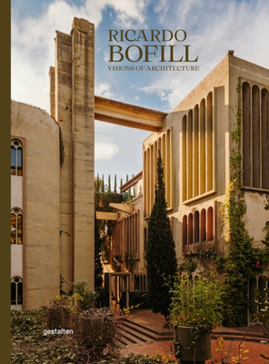 Ricardo Bofill (New Edition) : Visions of Architecture