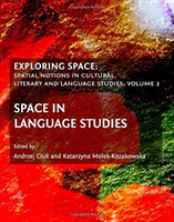 Exploring Space Spatial Notions in Cultural, Literary and Language Studies; Volume 2