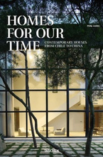 Homes for Our Time. Contemporary Houses around the World