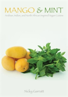 Mango & Mint Arabian, Indian, and North African Inspired Vegan Cuisine