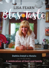 Blas - Dathlu Bwyd a Theulu / Taste - A Celebration of Food and Family