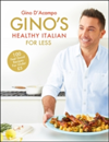 Gino's Healthy Italian for Less 100 feelgood family recipes for under GBP5