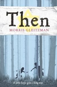 Then by Morris Gleitzman 