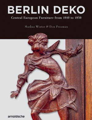 Berlin Deko : Central European Furniture from 1910 to 1930