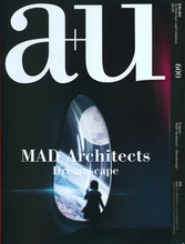 A+U 600 20:09 Mad Architects Dreamscape 