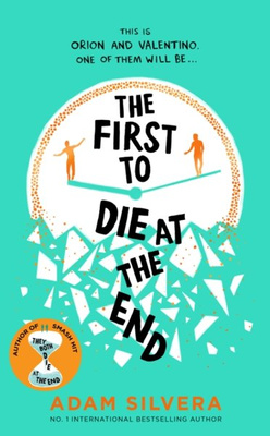 The First to Die at the End : The prequel to the international No. 1 bestseller THEY BOTH DIE AT THE END!