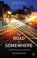 The Road to Somewhere A Creative Writing Companion