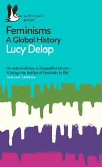 Feminisms : A Global History