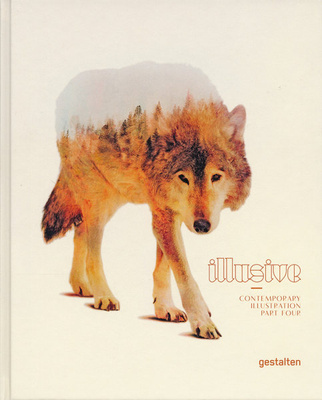 Illusive: Contemporary Illustration Part Four