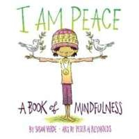 I Am Peace : A Book of Mindfulness