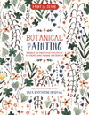 Paint and Frame: Botanical Painting Nearly 20 Inspired Projects to Paint and Frame Instantly