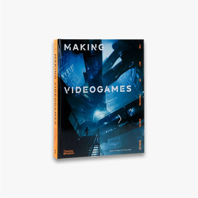 Making Videogames : The Art of Creating Digital Worlds
