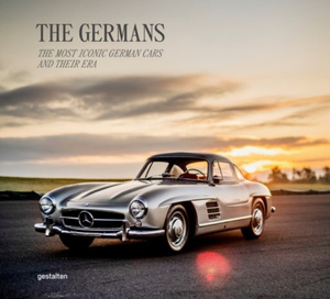 The Germans - Beautiful Machines : The Most Iconic German Cars and Their Era