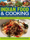 Indian Food & Cooking: 170 Classic Recipes Shown Step by Step Ingredients, Techniques and Equipment - Everything You Need to Know to Make Delicious Authentic Indian Dishes in Your Own Home