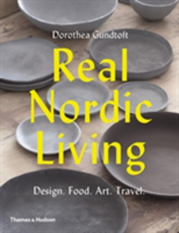 Real Nordic Living Design. Food. Art. Travel.