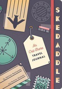 Skedaddle An Out-There Travel Journal