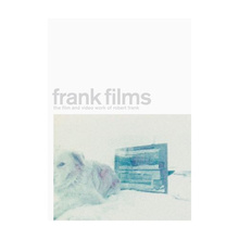 Robert Frank: Frank Films: The Film and Video Work of Robert Frank