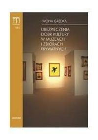 Ubezpieczenia dóbr kultury w muzeach i zbiorach prywatnych