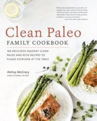 Clean Paleo Family Cookbook