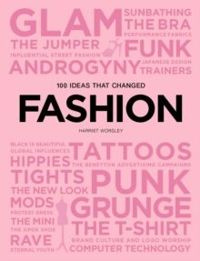 100 Ideas that Changed Fashion